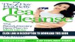 [PDF] The 7-Day Flat-Belly Tea Cleanse: The Revolutionary New Plan to Melt Up to 10 Pounds of Fat