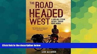 Big Deals  The Road Headed West: A 6,000-Mile Cycling Odyssey through North America  Free Full