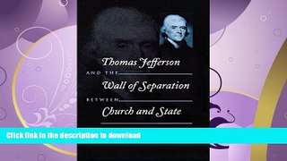 DOWNLOAD Thomas Jefferson and the Wall of Separation Between Church and State (Critical America)