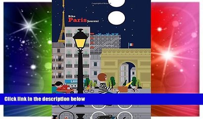 Must Have PDF  Bike Paris Journal: Lined Journal, Hardcover with Accordion Pocket, and Embedded