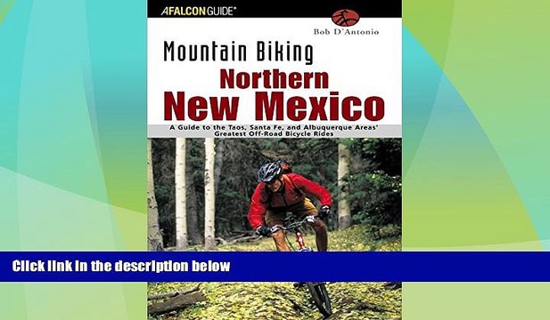 Big Deals Mountain Biking Northern New Mexico: A Guide to the Taos, Santa Fe, and Albuquerque