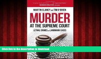 PDF ONLINE Murder at the Supreme Court: Lethal Crimes and Landmark Cases FREE BOOK ONLINE