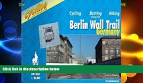 Must Have PDF  Berlin Wall Trail: Cycling Guide - A Route for Cyclists, Hikers and Skaters Along