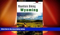 Big Deals  Mountain Biking Wyoming (State Mountain Biking Series)  Best Seller Books Most Wanted