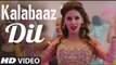 Kalabaaz Dil  OST - Aima Baig and Shiraz Uppal - Lahore Se Aagey - YouthMaza.Com