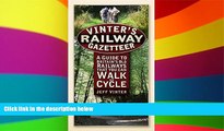 Big Deals  Vinter s Railway Gazeteer: A Guide to Britain s Old Railways That You Can Walk and