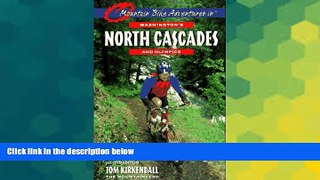 Big Deals  Mountain Bike Adventures in Washington s North Cascades   Olympics  Free Full Read Best