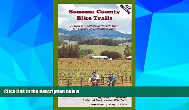 Big Deals Sonoma County Bike Trails: 29 Easy to Challenging Bicycle Rides for Touring and