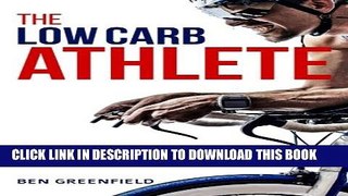 [PDF] The Low-Carb Athlete: The Official Low-Carbohydrate Nutrition Guide for Endurance and