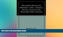 Big Deals  Mountain Biking the Midwest: Ohio, Indiana, Illinois (America By Mountain Bike Series)
