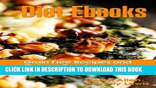 [PDF] Diet Ebooks: Grain Free Recipes and Quinoa Goodness Full Colection
