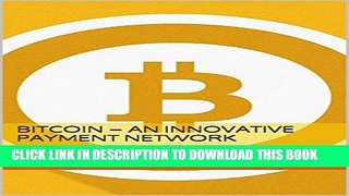 [PDF] Bitcoin - An Innovative Payment Network Full Online