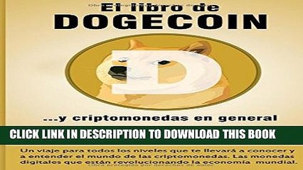 Download Video: [PDF] EL LIBRO DE DOGECOIN Y CRIPTOMONEDAS EN GENERAL (Spanish Edition) Full Online