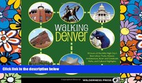 Big Deals  Walking Denver: 30 Tours of the Mile-High Cityâ€™s Best Urban Trails, Historic