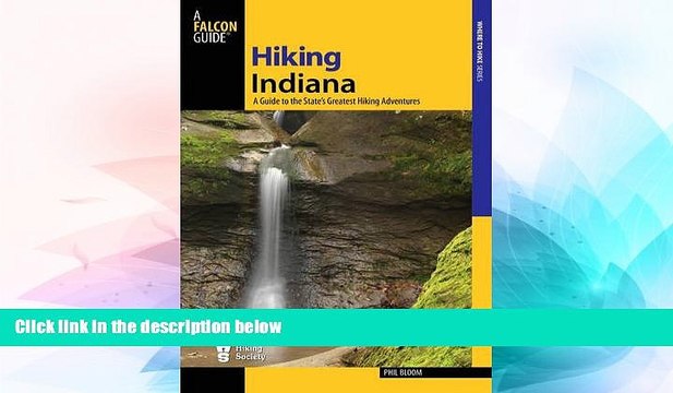 Big Deals Hiking Indiana: A Guide To The State s Greatest Hiking Adventures (State Hiking Guides