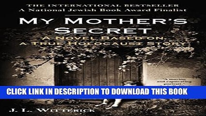 [PDF] My Mother s Secret: A Novel Based on a True Holocaust Story Popular Online