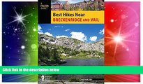 Big Deals  Best Hikes Near Breckenridge and Vail (Best Hikes Near Series)  Free Full Read Best