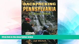 Big Deals  Backpacking Pennsylvania: 37 Great Hikes  Free Full Read Most Wanted