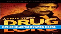 [PDF] Drug Lord: A True Story: The Life and Death of a Mexican Kingpin Popular Online