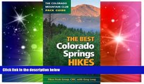 Big Deals  The Best Colorado Springs Hikes (Colorado Mountain Club Pack Guides)  Best Seller Books