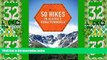 Big Deals  50 Hikes in Alaska s Kenai Peninsula (2nd Edition)  (Explorer s 50 Hikes)  Free Full
