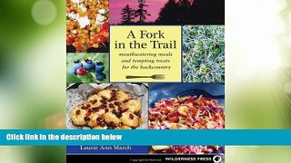 Big Deals  Fork in the Trail: Mouthwatering Meals and Tempting Treats for the Backcountry  Free