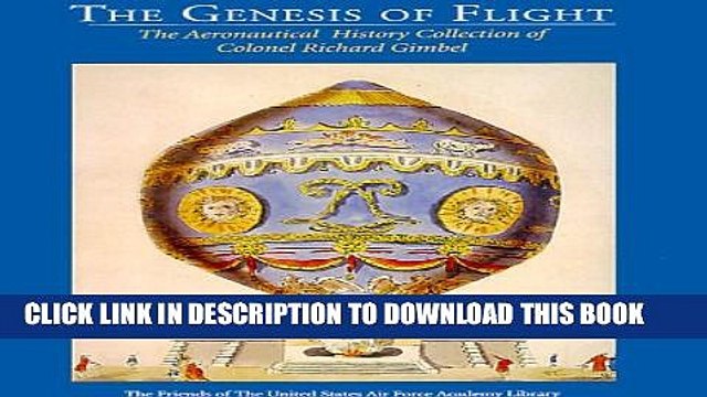 [PDF] The Genesis of Flight: The Aeronautical History Collection of Colonel Richard Gimbel Full