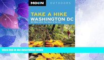 Big Deals  Moon Take a Hike Washington DC: 80 Hikes within Two Hours of the City (Moon Outdoors)