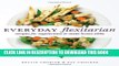[PDF] Everyday Flexitarian: Recipes for vegetarians   meat lovers alike Full Colection