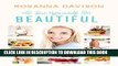 [PDF] Eat Yourself Beautiful: True Beauty, From the Inside Out Full Colection