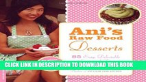 [PDF] Ani s Raw Food Desserts: 85 Easy, Delectable Sweets and Treats Full Colection