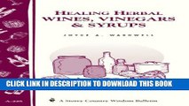 [PDF] Healing Herbal Wines, Vinegars   Syrups: Storey Country Wisdom Bulletin A-228 Full Online