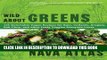 [PDF] Wild About Greens: 125 Delectable Vegan Recipes for Kale, Collards, Arugula, Bok Choy, and