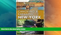 Big Deals  Canoeing and Kayaking New York (Canoe and Kayak Series)  Free Full Read Most Wanted