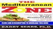 [PDF] The Mediterranean Zone: Unleash the Power of the World s Healthiest Diet for Superior Weight