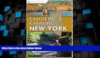 Big Deals  Canoeing and Kayaking New York (Canoe and Kayak Series)  Free Full Read Most Wanted