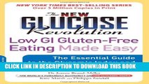 [PDF] The New Glucose Revolution Low GI Gluten-Free Eating Made Easy: The Essential Guide to the