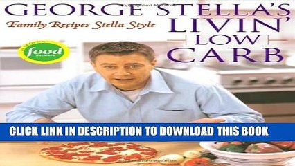 [PDF] George Stella s Livin  Low Carb: Family Recipes Stella Style Popular Collection