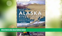 Big Deals  Alaska River Guide: Canoeing, Kayaking, and Rafting in the Last Frontier (Canoeing