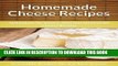 [PDF] Homemade Cheese Recipes: Techniques for Savory, Gourmet Homemade Cheese Recipes (The Easy