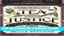 [PDF] The Way of Tea and Justice: Rescuing the World s Favorite Beverage from Its Violent History