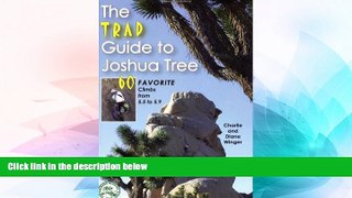 Big Deals  The Trad Guide to Joshua Tree: 60 Favorite Climbs from 5.5 to 5.9  Best Seller Books