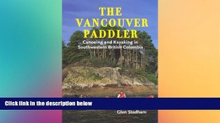 Big Deals  The Vancouver Paddler: Canoeing and Kayaking in Southwestern British Columbia  Best