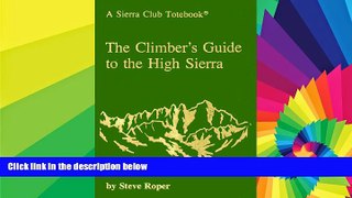 Big Deals  The Climber s Guide to the High Sierra (A Sierra Club Totebook)  Best Seller Books Best