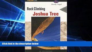 Big Deals  Rock Climbing Joshua Tree, 2nd (Regional Rock Climbing Series)  Free Full Read Best