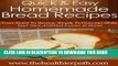 [PDF] Homemade Bread Recipes: From Sweet To Savoury, Simple To Gourmet, Make Your Own Artisanal