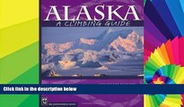 Big Deals  Alaska: A Climbing Guide (Climbing Guides)  Best Seller Books Best Seller
