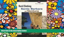 Big Deals  Rock Climbing Santa Barbara   Ventura (Regional Rock Climbing Series)  Free Full Read