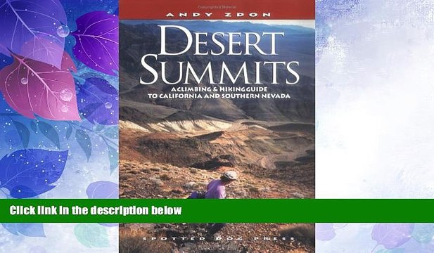 Big Deals Desert Summits: A Climbing Hiking Guide to California and Southern Nevada (Hiking