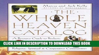[PDF] The Whole Heaven Catalog: A Resource Guide to Products, Services, Arts, Crafts   Festivals